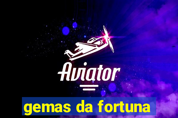 gemas da fortuna